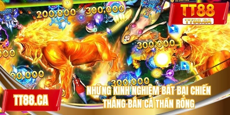 Những kinh nghiệm bất bại chiến thắng bắn cá thần rồng